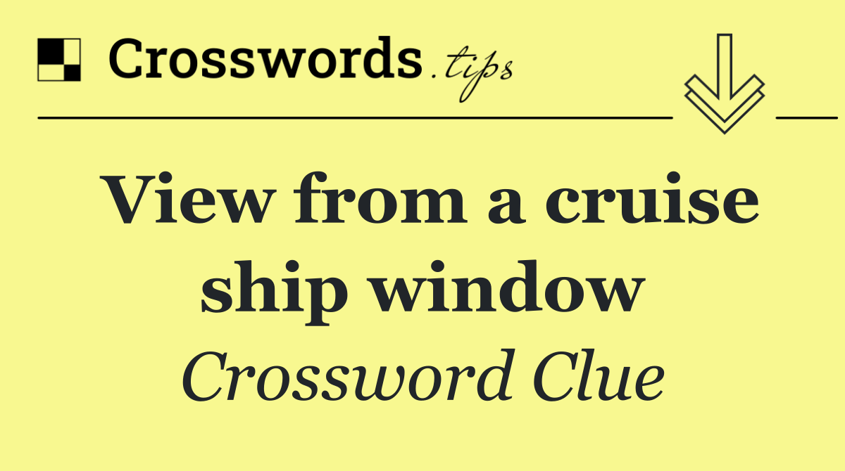 View from a cruise ship window