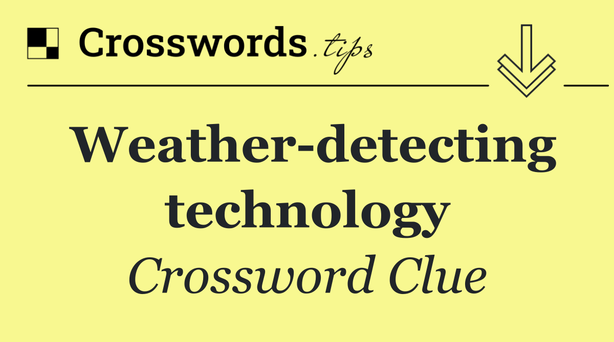 weather-detecting-technology-crossword-clue-answer-august-17-2024