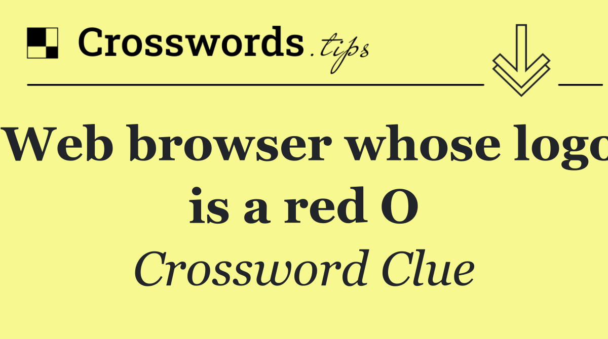 Web browser whose logo is a red O