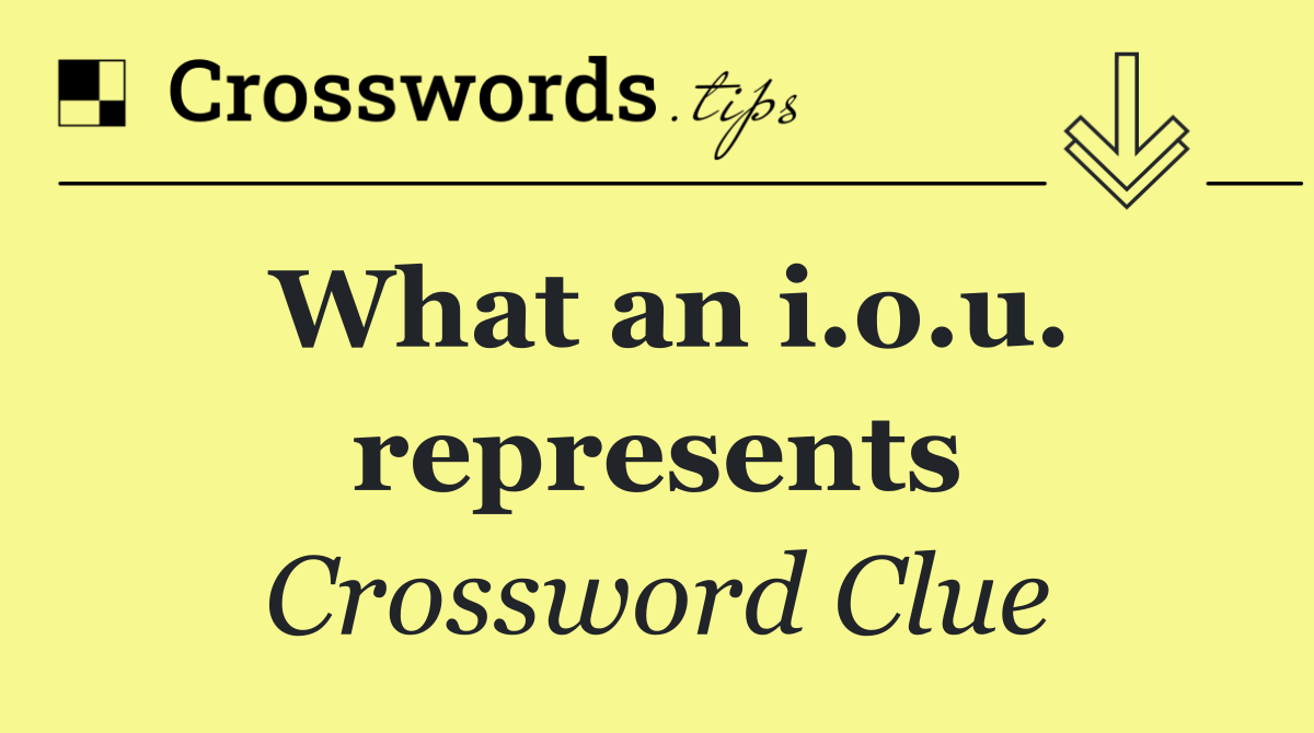 What an i.o.u. represents