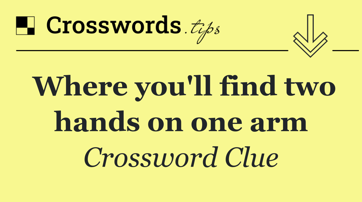Where you'll find two hands on one arm