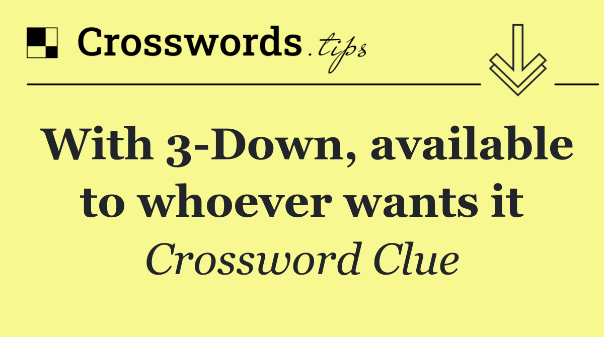 With 3 Down, available to whoever wants it