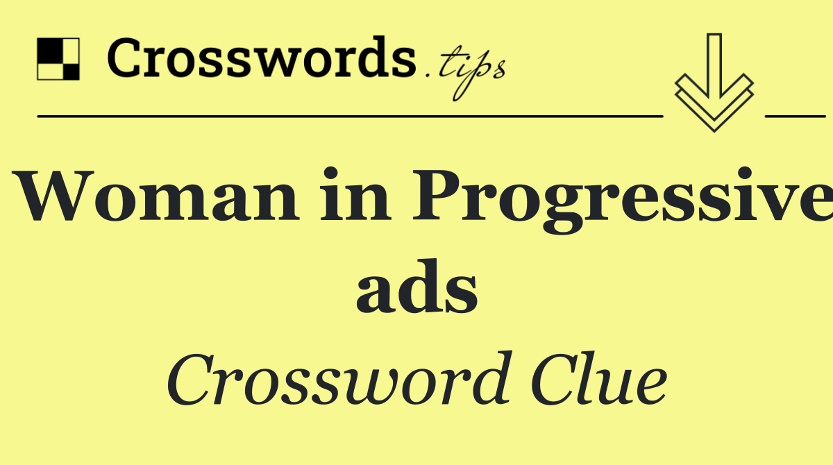 Woman in Progressive ads