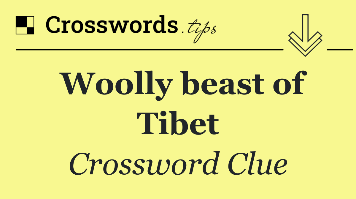 Woolly beast of Tibet