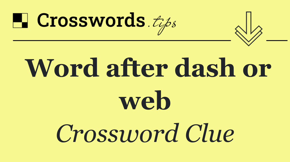 Word after dash or web