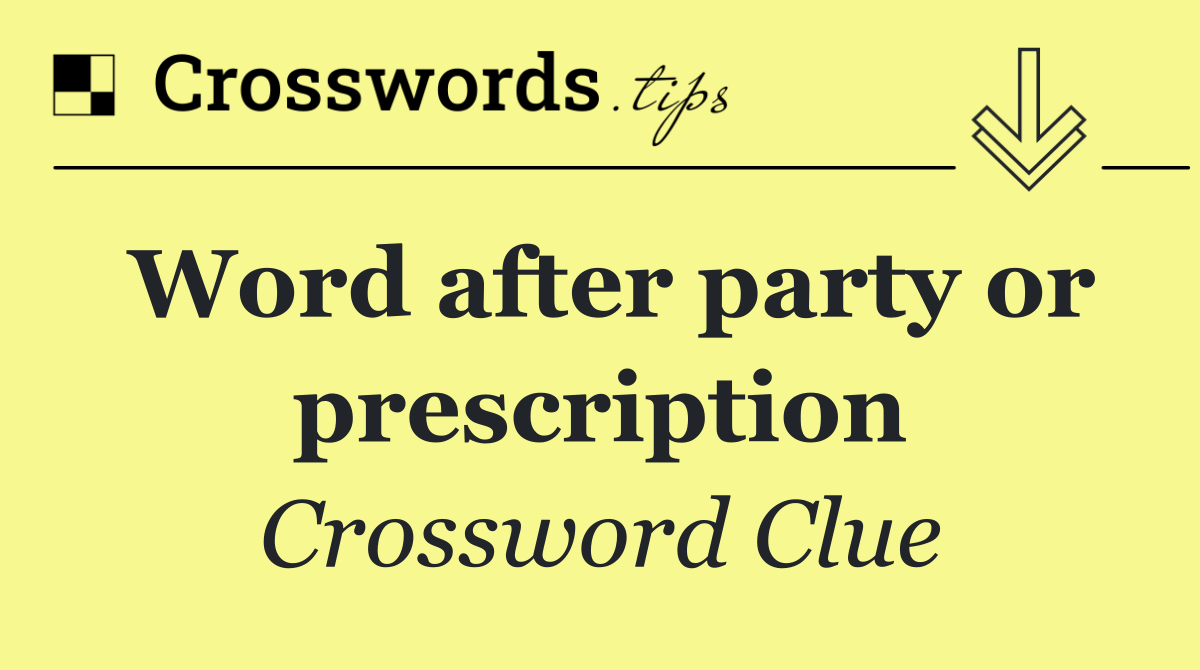 Word after party or prescription