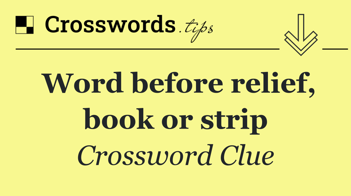 Word before relief, book or strip