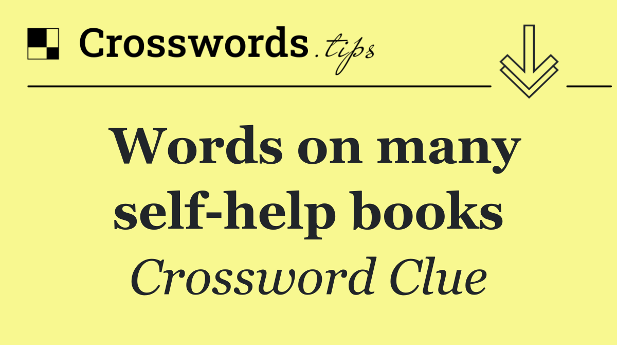 Words on many self help books