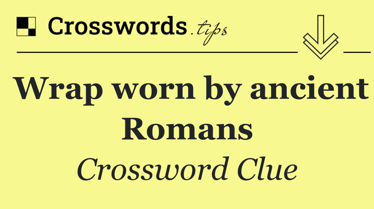 Wrap worn by ancient Romans