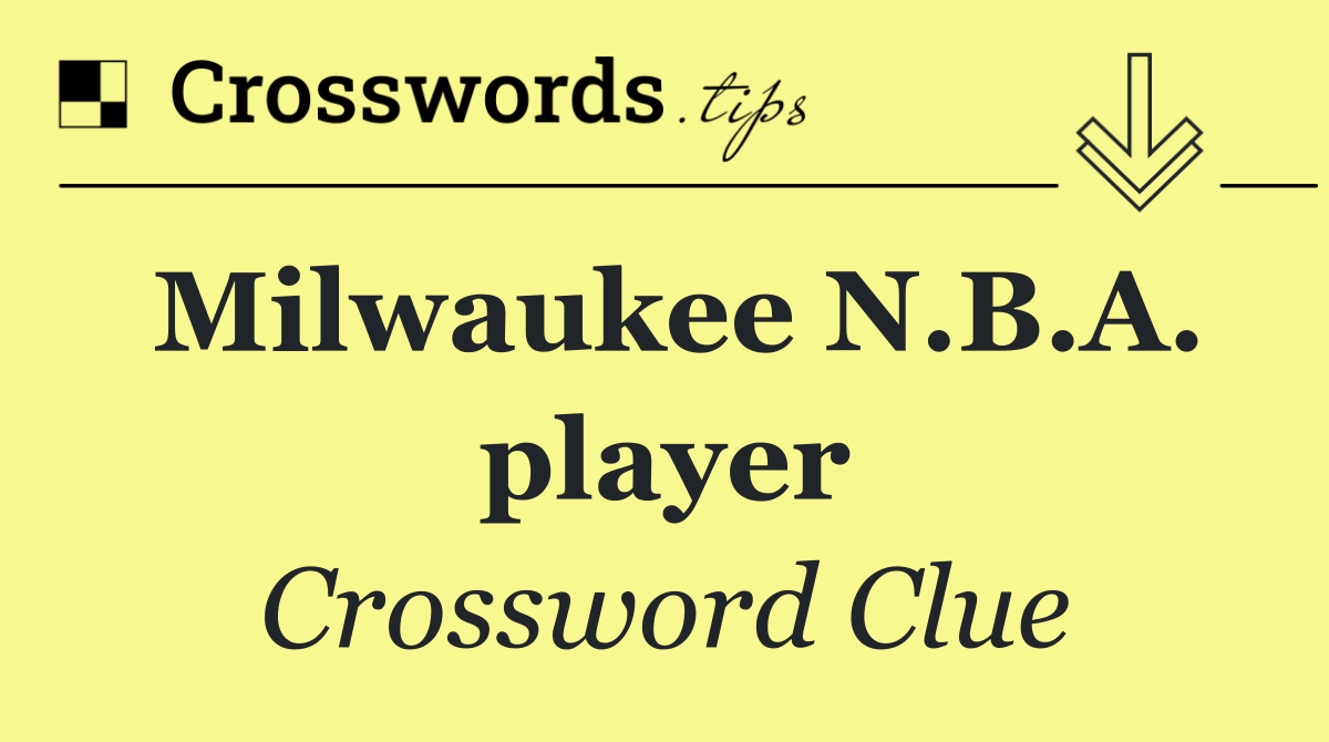 Milwaukee N.B.A. player