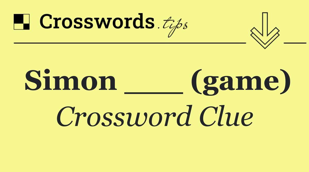 Simon ___ (game)