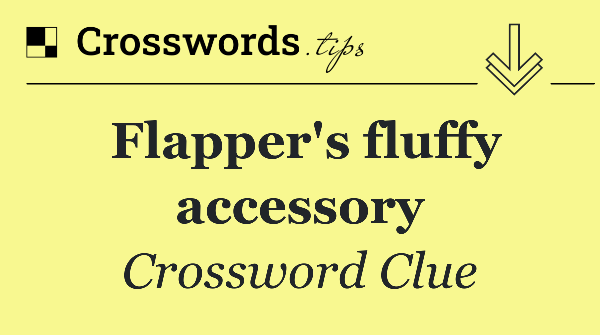 Flapper's fluffy accessory