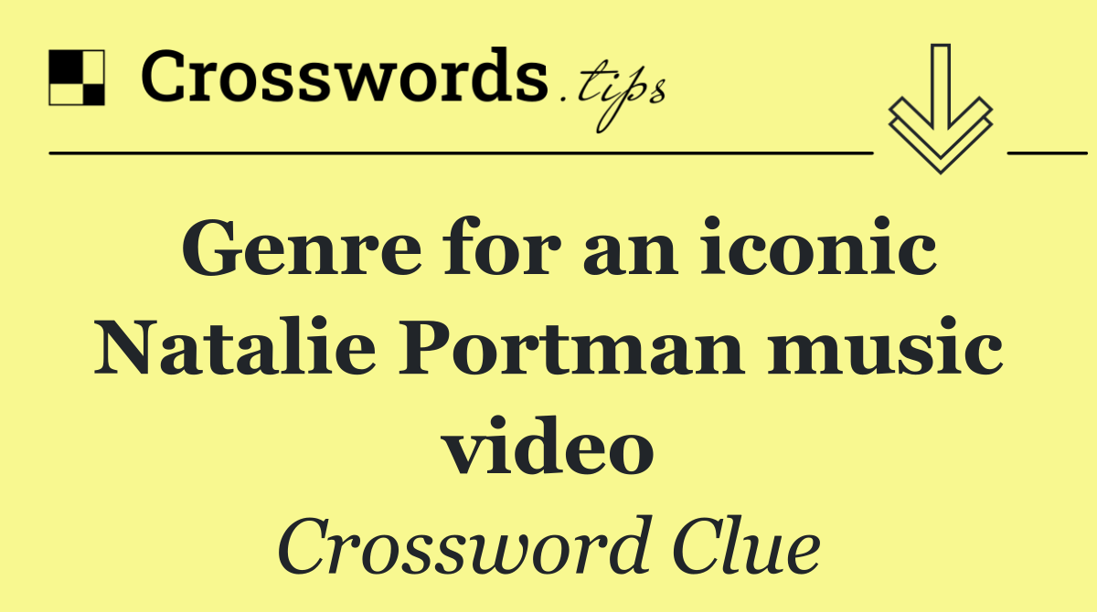 Genre for an iconic Natalie Portman music video