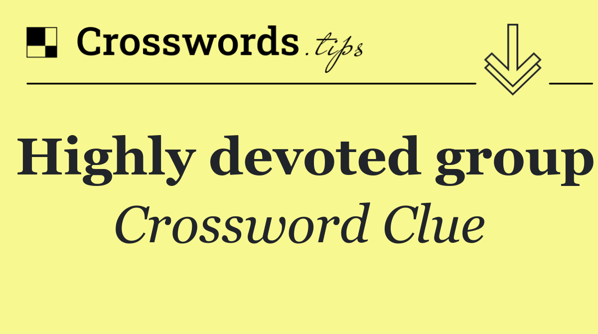 Highly devoted group