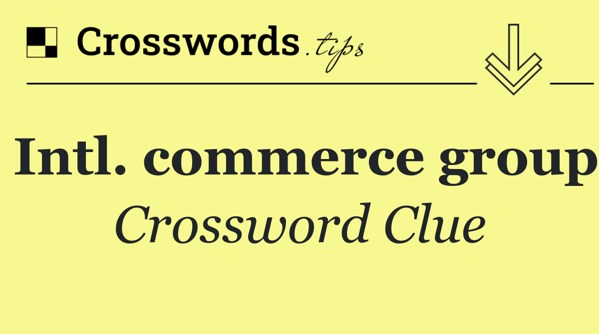 Intl. commerce group