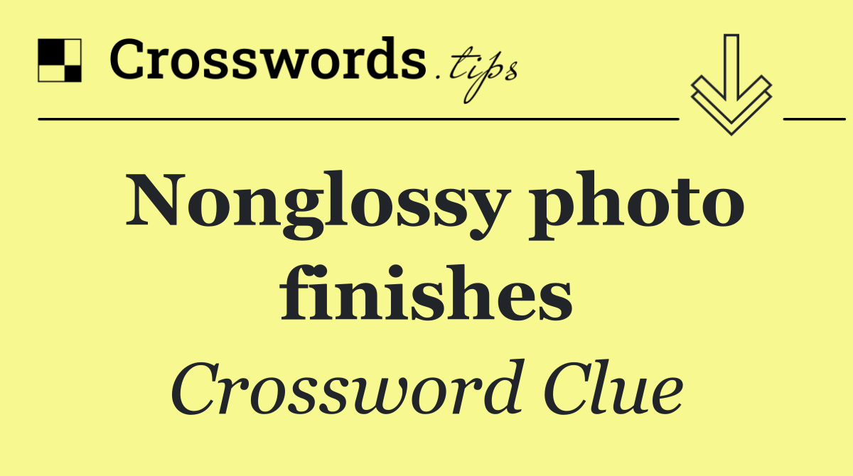 Nonglossy photo finishes