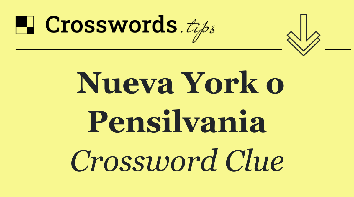 Nueva York o Pensilvania