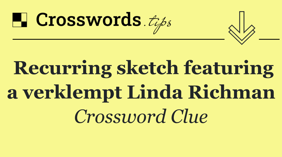 Recurring sketch featuring a verklempt Linda Richman