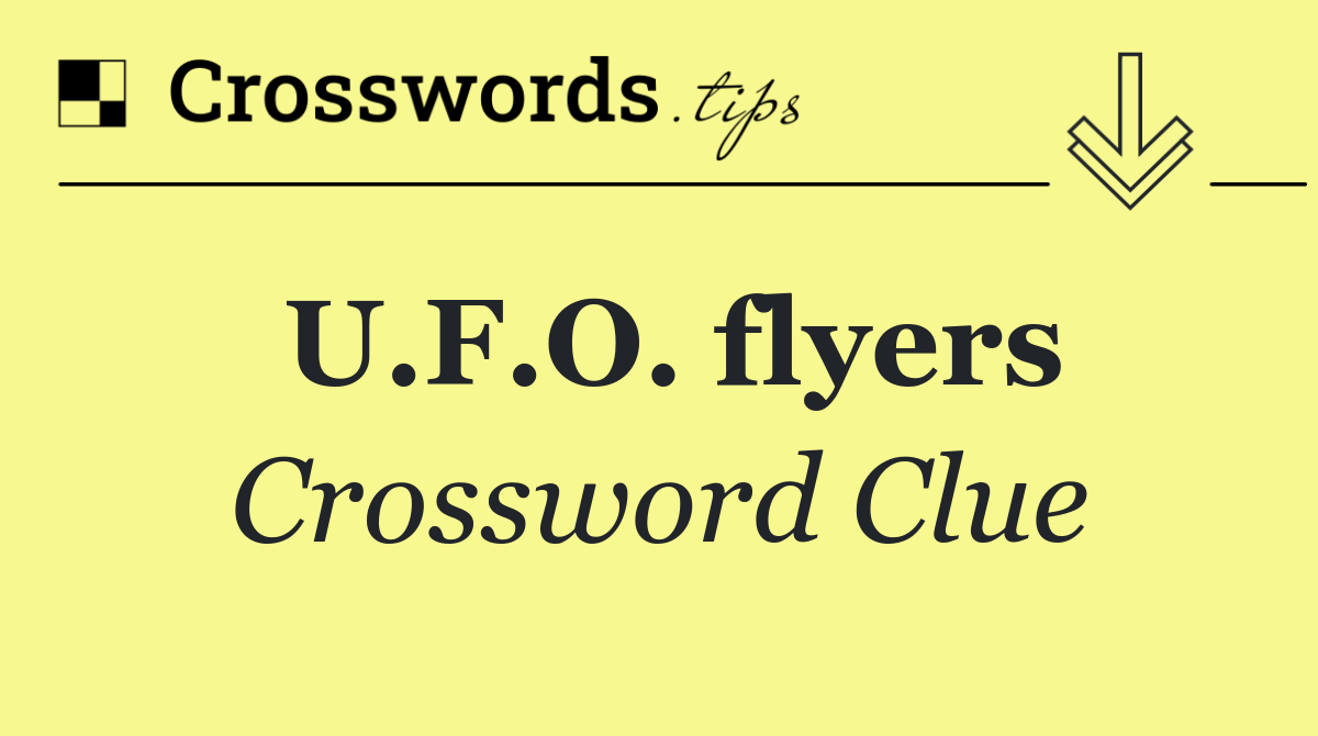 U.F.O. flyers