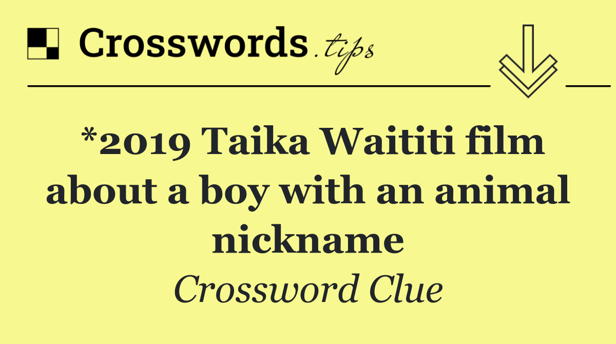 *2019 Taika Waititi film about a boy with an animal nickname