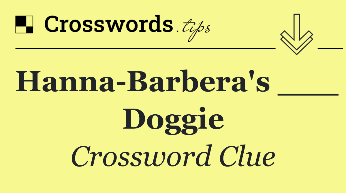 Hanna Barbera's ___ Doggie