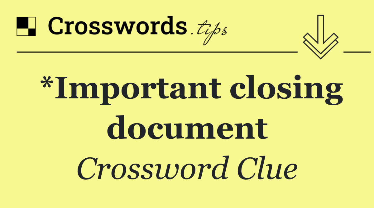 *Important closing document