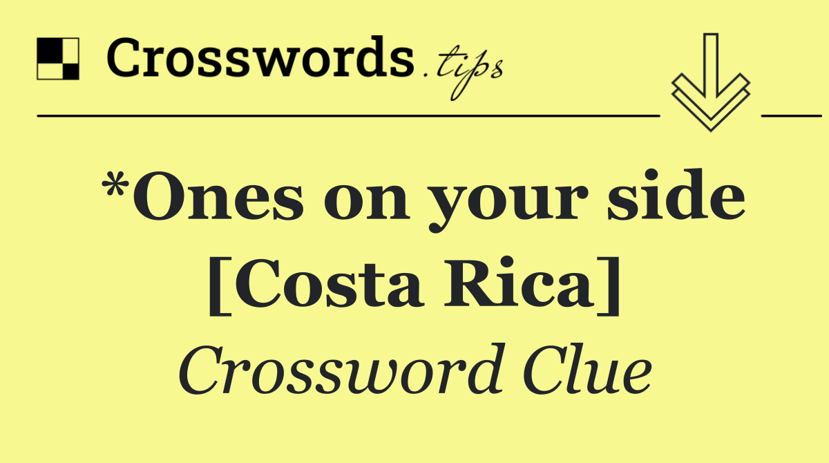 *Ones on your side [Costa Rica]