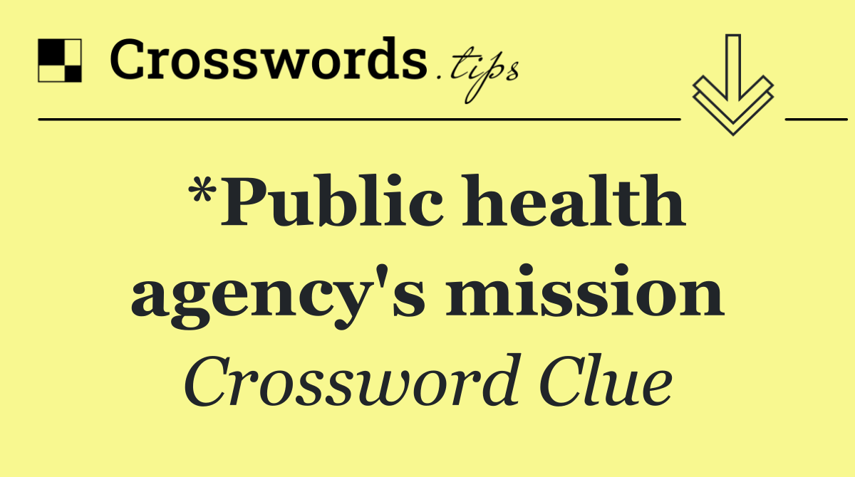 *Public health agency's mission