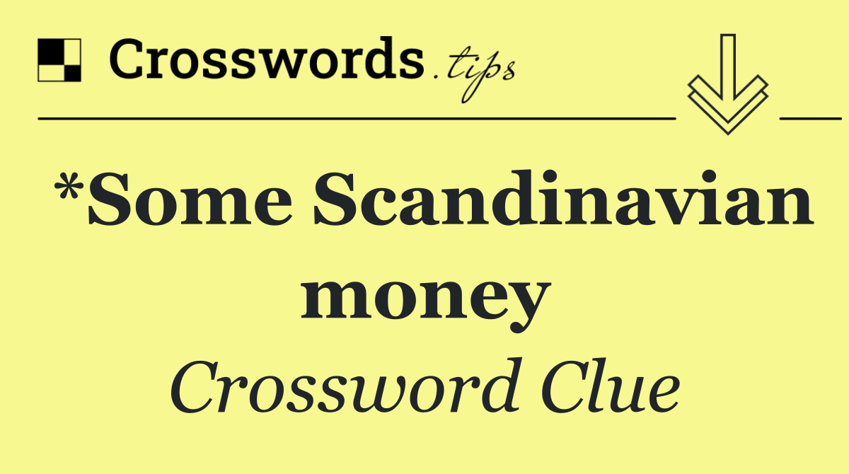 *Some Scandinavian money