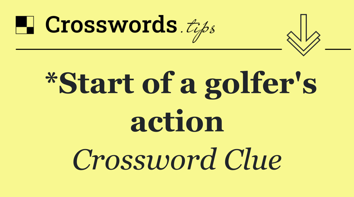 *Start of a golfer's action