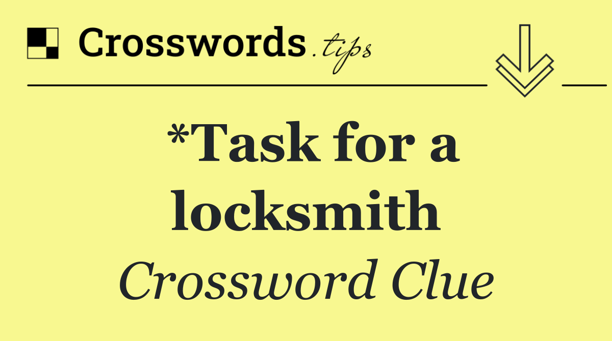 *Task for a locksmith