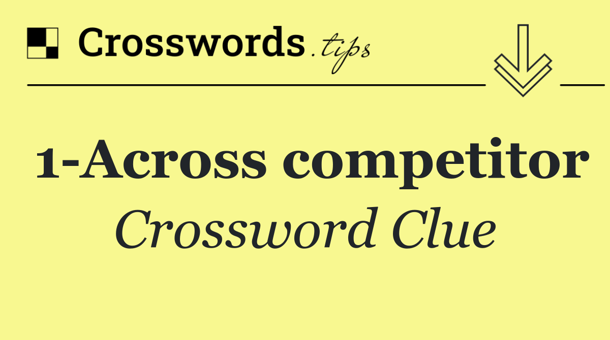 1 Across competitor