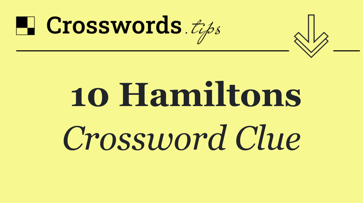 10 Hamiltons