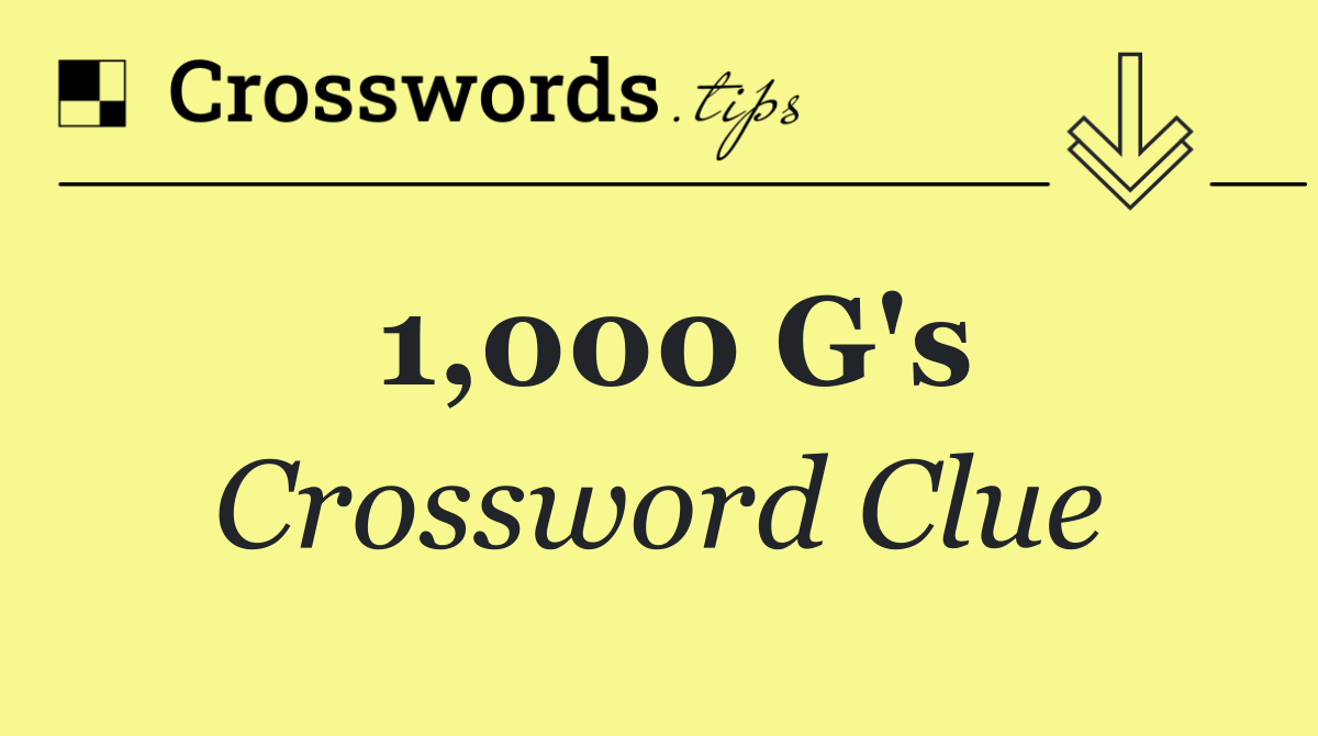 1,000 G's