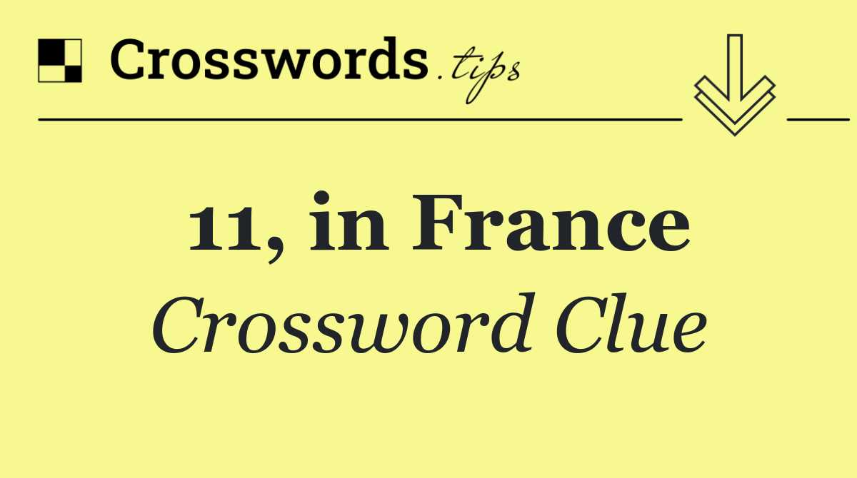 11, in France