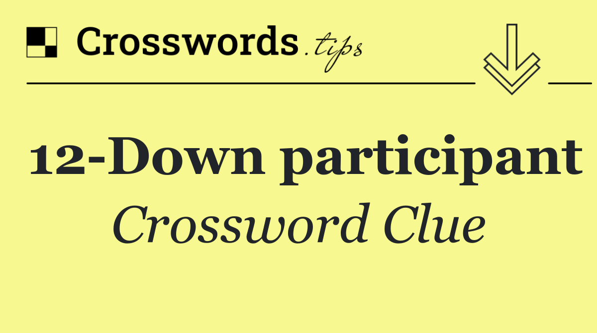 12 Down participant