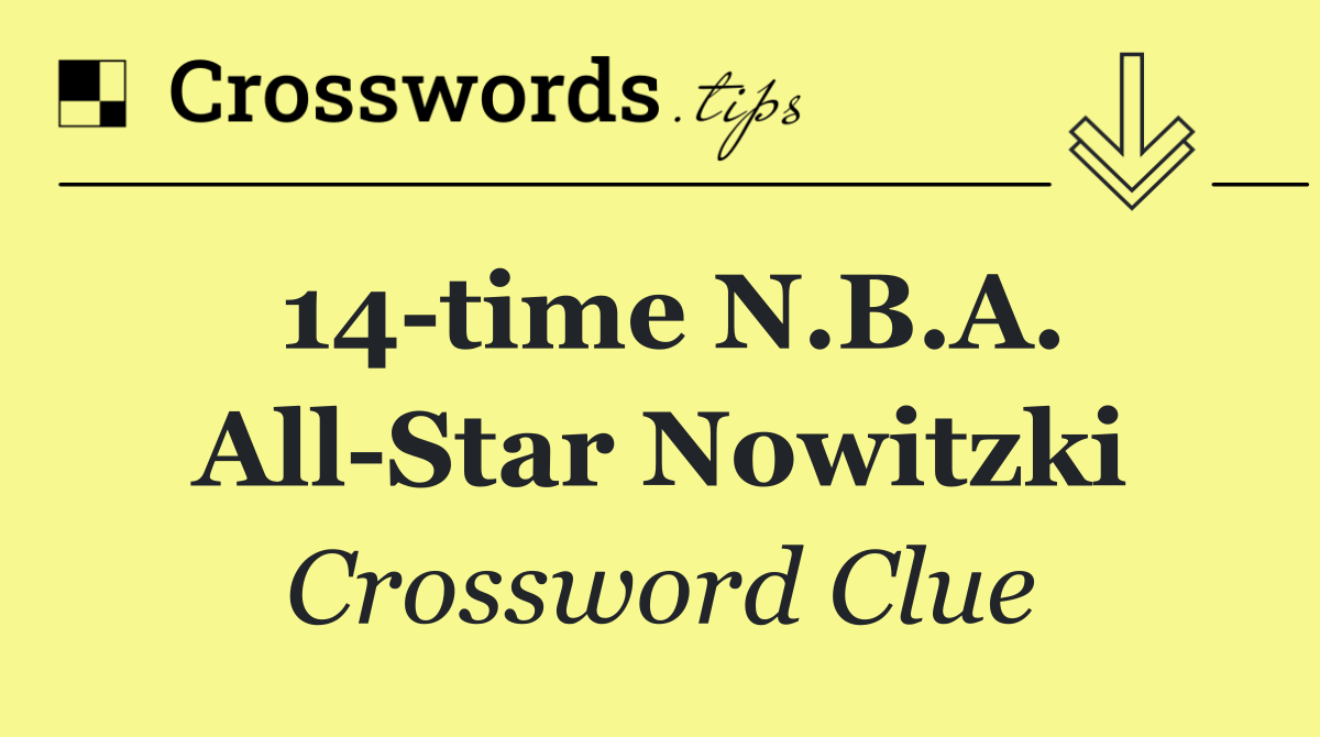14 time N.B.A. All Star Nowitzki