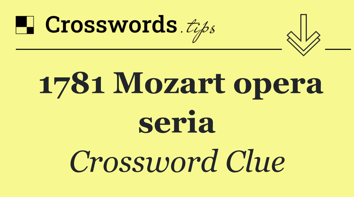 1781 Mozart opera seria