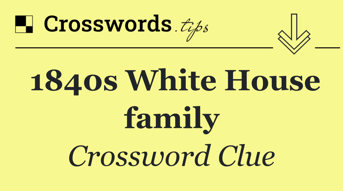 1840s White House family
