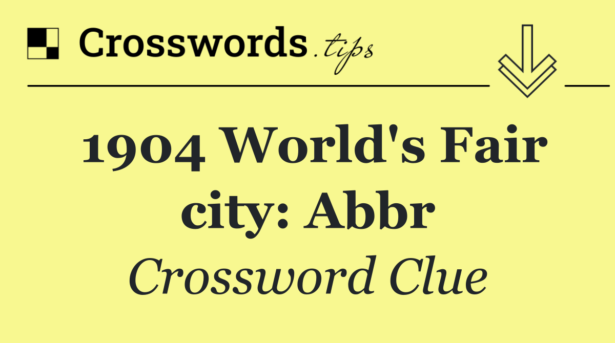 1904 World's Fair city: Abbr