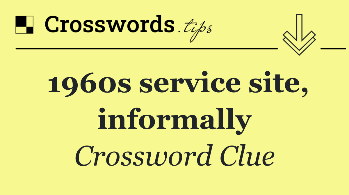 1960s service site, informally