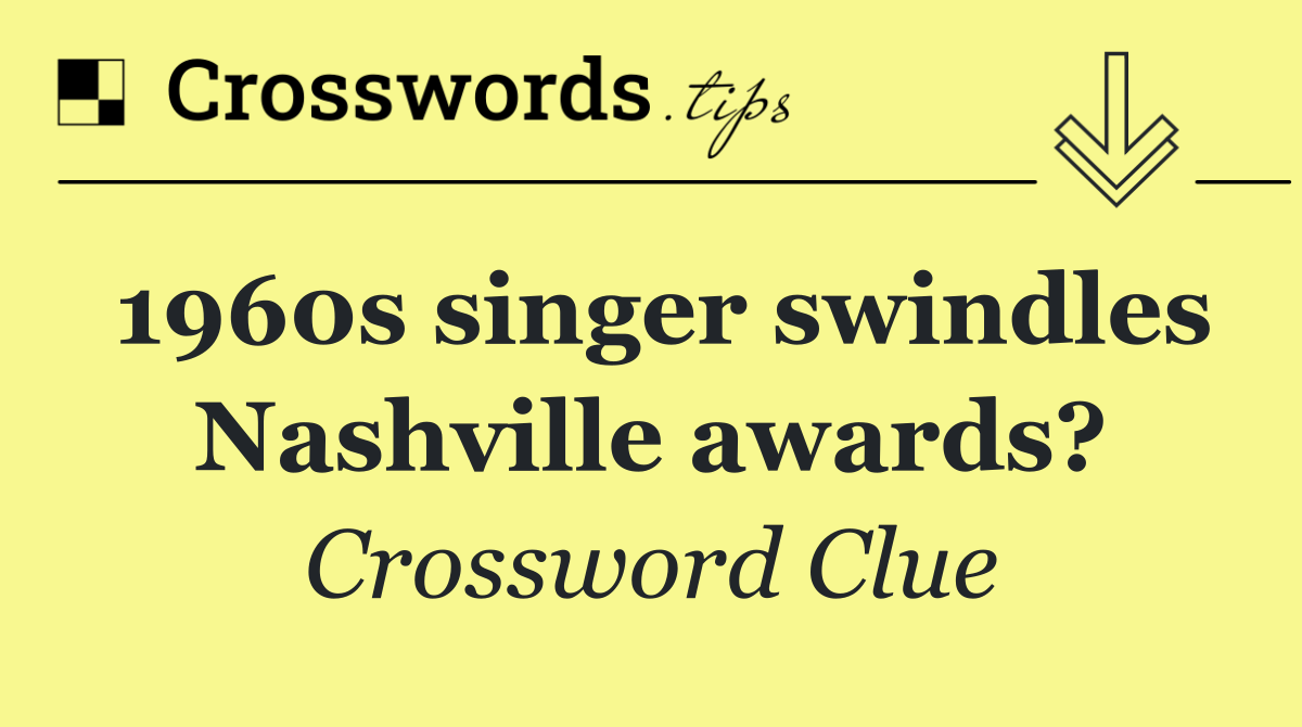 1960s singer swindles Nashville awards?