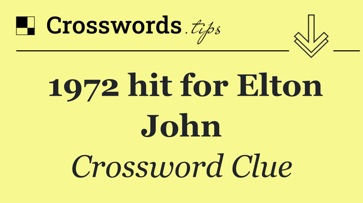 1972 hit for Elton John
