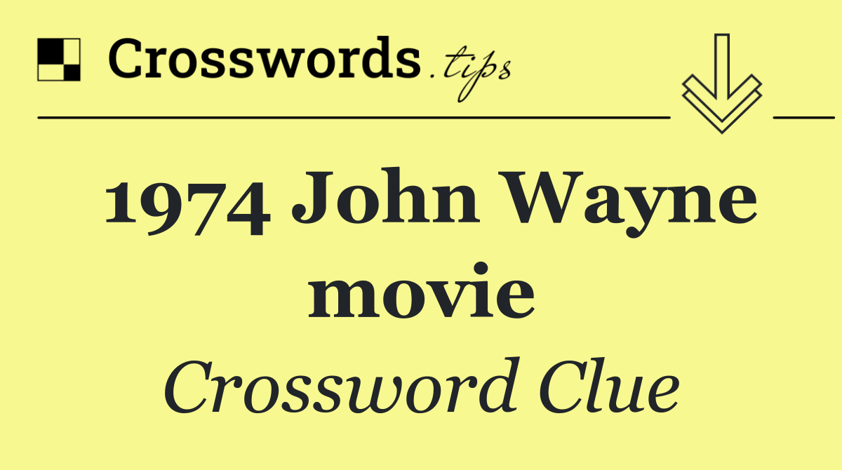 1974 John Wayne movie