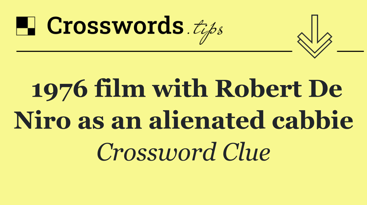 1976 film with Robert De Niro as an alienated cabbie