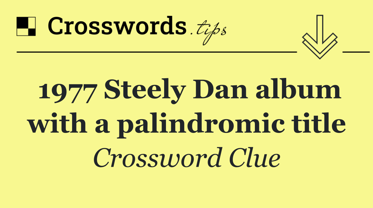 1977 Steely Dan album with a palindromic title