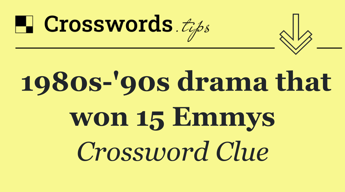 1980s '90s drama that won 15 Emmys