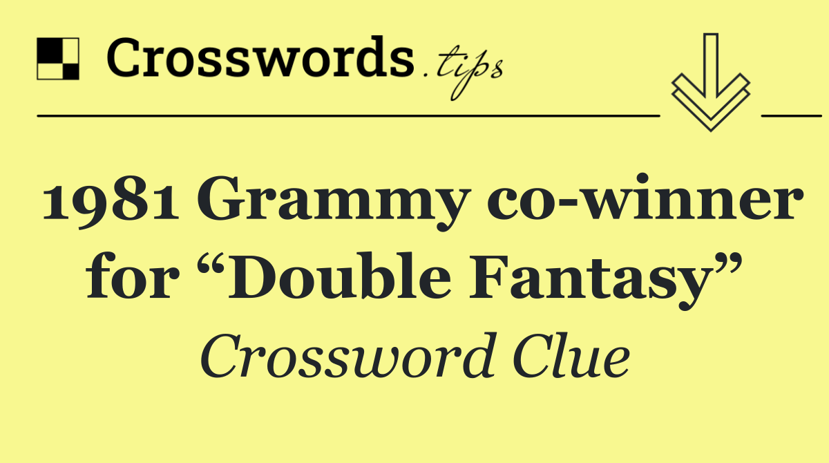 1981 Grammy co winner for “Double Fantasy”