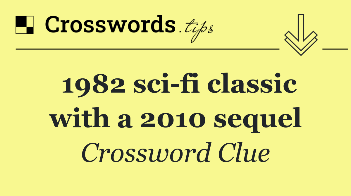 1982 sci fi classic with a 2010 sequel