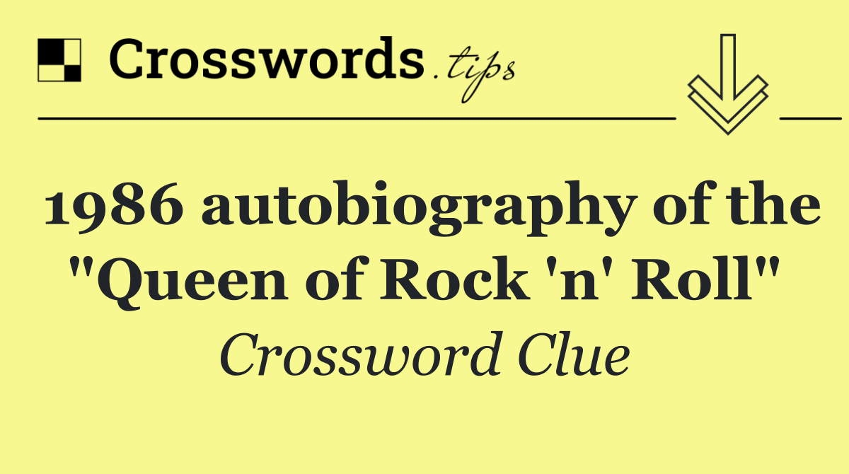 1986 autobiography of the "Queen of Rock 'n' Roll"